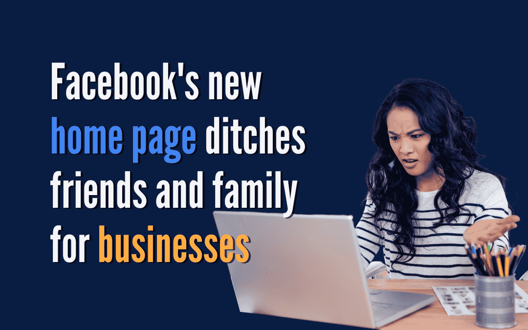 Is Facebook turning its back on friends and family?