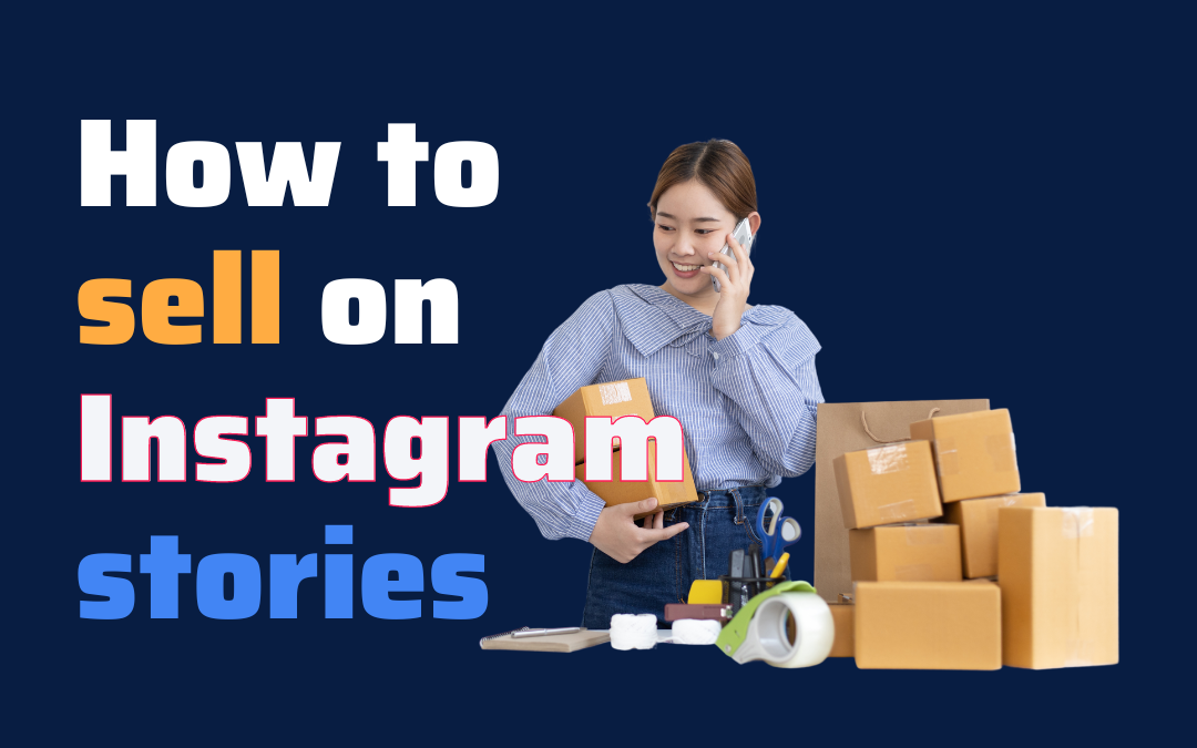 How to Sell on Instagram Stories